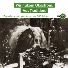 Damals - unser Wasserrad vor 100 Jahren ...